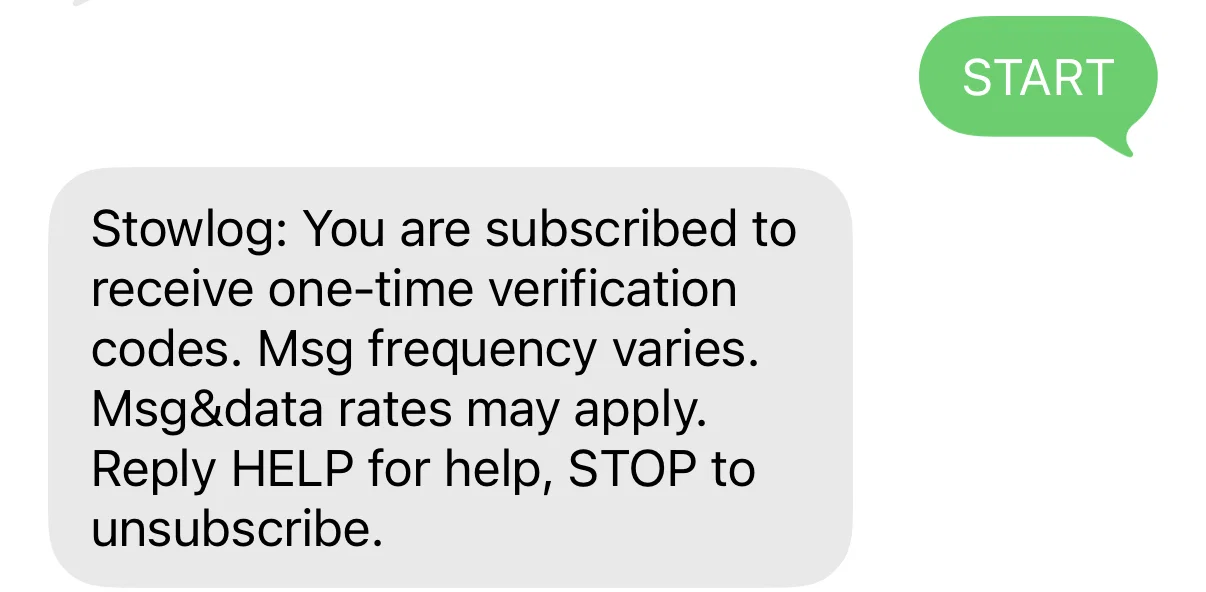 Captura de una conversación de mensajes de texto. El mensaje enviado dice START. La respuesta recibida dice: Stowlog: You are subscribed to receive one-time verification codes. Msg frequency varies. Msg&data rates may apply. Reply HELP for help, STOP to unsubscribe.